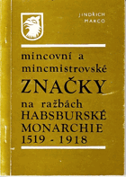 Mincovní a mincmistrovské značky na ražbách Habsburské monarchie 1519-1918,