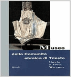 Museo della comunità ebraica di Trieste. Carlo e Vera Wagner. Ediz. italiana e inglese