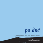 Po dně - příběhy směrů, cest, škol, žáků a mistrů