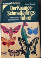 Der Kosmos-Schmetterlingsführer - die europäischen Tag- u. Nachtfalter ; mit Raupen, Puppen und ...