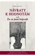 Návraty k hodnotám, aneb, Za co jsme bojovali