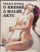 Velká kniha o kresbě a malbě aktu