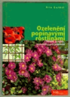 Ozelenění popínavými rostlinami - fasády, pergoly, konstrukce k popínání
