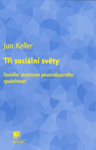 Tři sociální světy - sociální struktura postindustriální společnosti