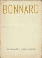 Pierre Bonnard ou les vertus de la liberte (Les tresors de la peinture francaise)