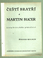 Čeští bratři a Martin Bucer. Listy kritického přátelství