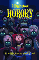 Půlminutové horory - 72 příběhů, které vás nenechají spát!