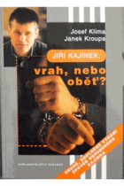 Jiří Kajínek vrah, nebo oběť? - zpověď dopadeného Kajínka