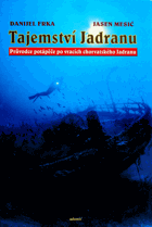 Tajemství Jadranu - průvodce potapeče po vracích chorvatského Jadranu