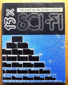 Volanie na Mliečnej ceste - 13 x sci-fi
