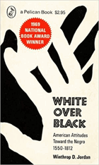 White Over Black. American Attitudes Toward the Negro 1550-1812