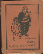 Jarka a jeho vychovatel - hovory malého hocha s knězem o bohu a víře