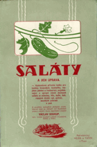 Saláty a jejich jich úprava - vyzkoušená příruční kniha pro každou hospodyni, kuchařku, ...