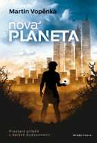 Nová planeta. Prastarý příběh z daleké budoucnosti