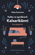 Kalba ve spoďárech. Kalsarikänni - pij a žij jako Fin