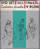 Sto let českého divadla v Plzni - 1865-1965