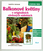 Balkonové květiny v květináčích, truhlících a závěsných nádobách