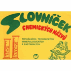 Slovníček chemických názvů triviálních, technických, mineralogických a zastaralých