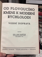 Od plovoucího kmene k moderní rychlolodi. Vodní doprava