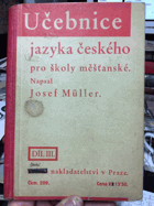 Učebnice jazyka českého s cvičebnicí pro školy měšťanské. Díl III, (Pro 3. i 4. třídu).