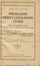 Přehledné dějiny literatury české od nejstarších dob až do politického osvobození.
