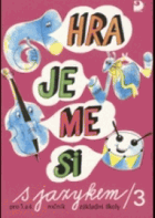 Hrajeme si s jazykem - pracovní sešit z českého jazyka a literatury s úkoly z literární ...