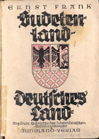 Sudetenland - Deutsches Land. Erzählte Geschichte des sudetendeutschen Freiheitskampfes