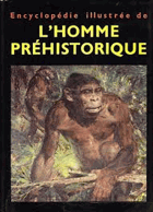 Encyclopédie illustrée de l'homme préhistorique
