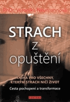 Strach z opuštění - kniha pro všechny, kterým strach ničí život