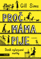Proč máma pije. Deník vyčerpané matky