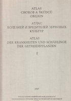 Atlas chorob a škůdců obilnin. 1
