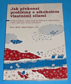 Jak překonat problémy s alkoholem vlastními silami