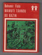 Mamuti táhnou do bažin - příběh z pravěku