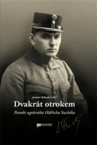Dvakrát otrokem - paměti agrárníka Oldřicha Suchého.