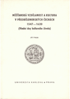 Měšťanská vzdělanost a kultura v předbělohorských Čechách 1547-1620