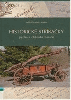 Historické stříkačky - pýcha a chlouba hasičů