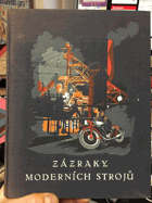 Zázraky moderních strojů - kniha mládeže o československém průmyslu