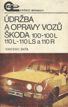 Údržba a opravy vozů Škoda 100, 100 L, 110 L, 110 LS a 110 R