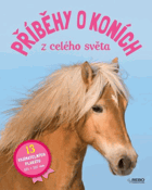 Příběhy o koních z celého světa + 13 vyjímatelných plakátů