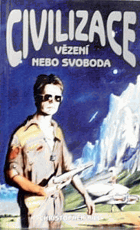 Civilizace - vězení nebo svoboda
