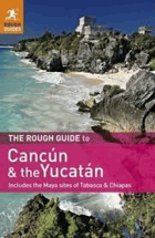 The Rough Guide to Cancun and the Yucatan. Includes the Maya Sites of Tabasco & Chiapas