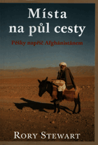 Místa na půl cesty - pěšky napříč Afghánistánem