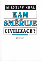 Kam směřuje civilizace? - věda a proměna lidské skutečnosti