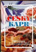 Český kapr - 160 receptů na úpravu především kapra s povídáním o rybách a rybářství