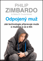 Odpojený muž. Jak technologie připravuje muže o mužství a co s tím