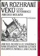 Na rozhraní věků - cesty reformace