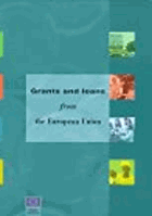 Grants and loans from the European Union - a guide to Community funding.