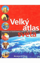 Velký atlas světa - Názorný a ilustrovaný obraz kontinentů