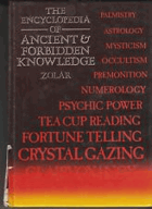 The encyclopedia of Ancient and Forbidden Knowledge