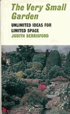 The very small garden - unlimited ideas for limited space